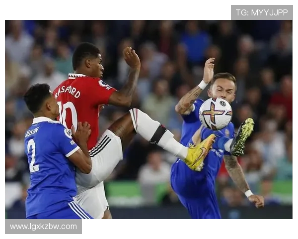 莱斯特城对曼联精彩直播全程回顾与赛后分析尽在这里