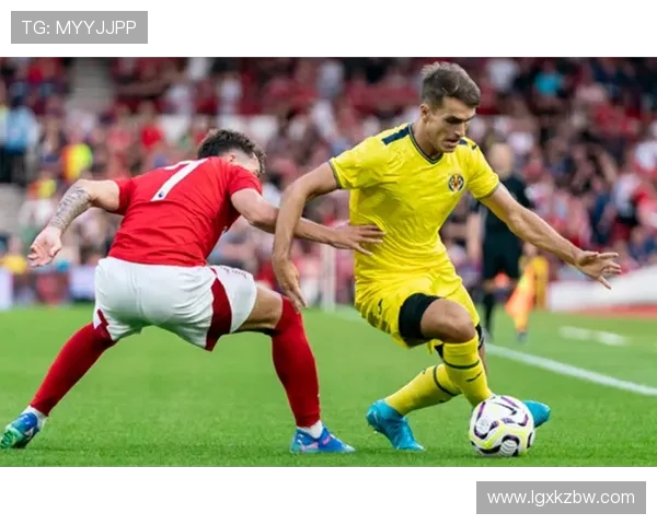 西甲联赛精彩对决比利亚雷亚尔迎战希洪竞技全力争胜